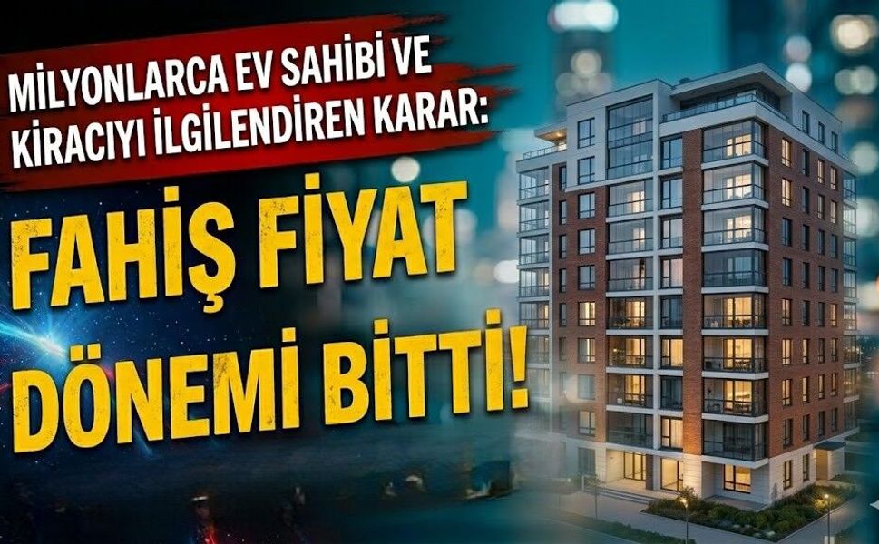 Milyonlarca Ev Sahibi ve Kiracıyı İlgilendiren Karar: Fahiş Fiyat Artış Dönemi Bitti!