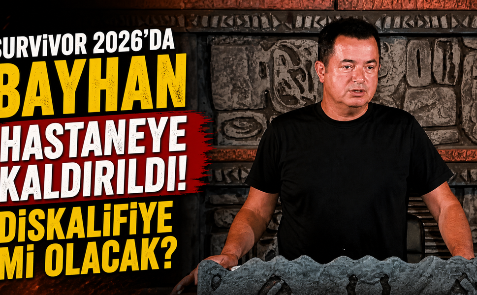 Survivor 2026’da Bayhan hastaneye kaldırıldı! Diskalifiye mi olacak?
