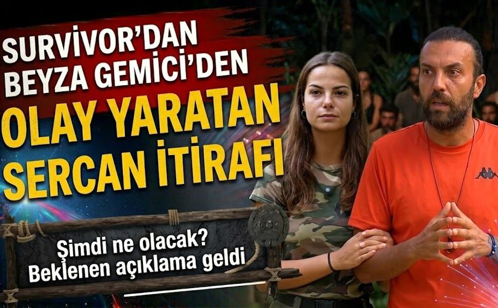 Survivor Beyza Gemici'den Olay Yaratan Sercan İtirafı