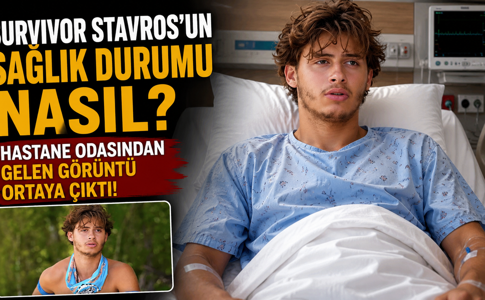 Survivor Stavros'un Sağlık Durumu Nasıl? Hastane Odasından Gelen Görüntü Ortaya Çıktı