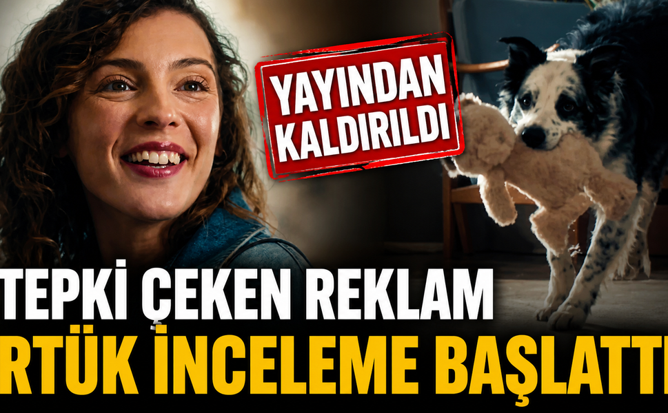 Tepki Çeken Reklam Yayından Kaldırıldı: RTÜK İnceleme Başlattı