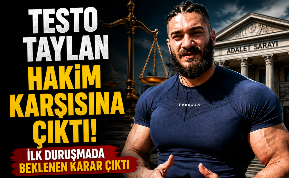 Testo Taylan Hakim Karşısına Çıktı! İlk Duruşmada Beklenen Karar Çıktı