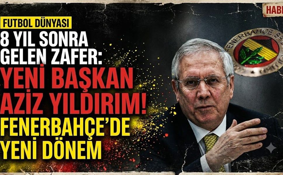 8 Yıl Sonra Gelen Zafer: Fenerbahçe'nin Yeni Başkanı Aziz Yıldırım Oldu
