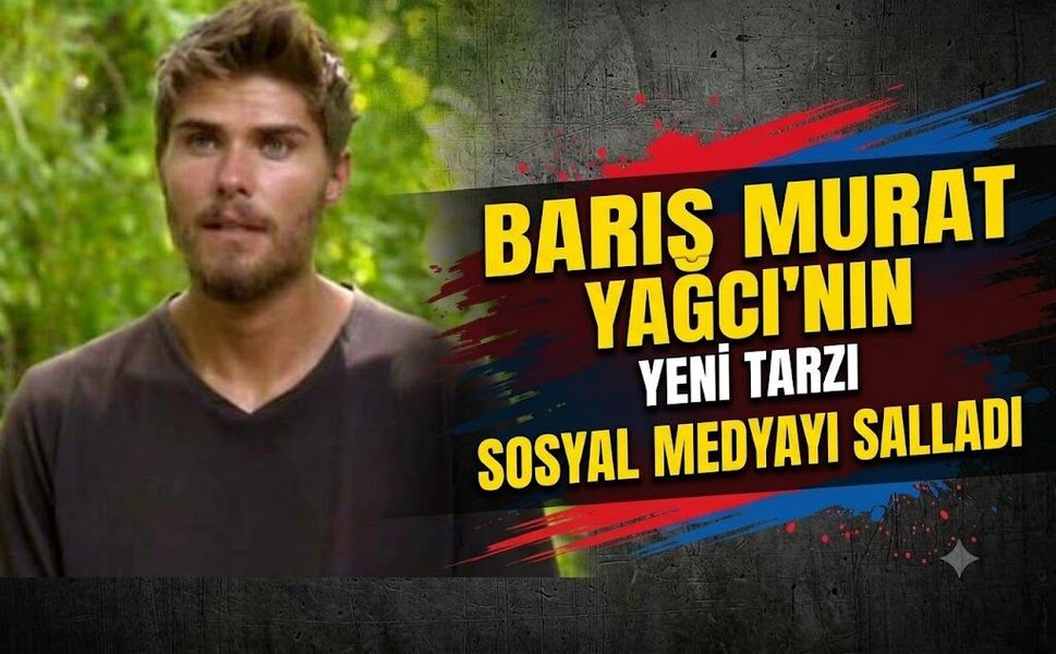 Barış Murat Yağcı'nın Yeni Tarzı Sosyal Medyayı Salladı