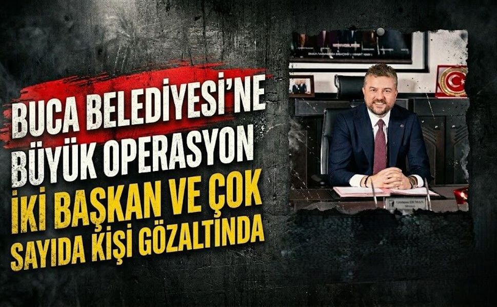 Buca Belediyesi'ne Büyük Operasyon: İki Başkan ve Çok Sayıda Kişi Gözaltında