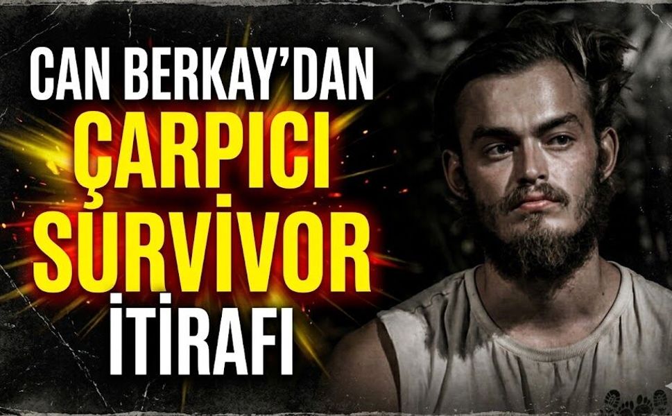 Can Berkay'dan Çarpıcı Survivor İtirafı