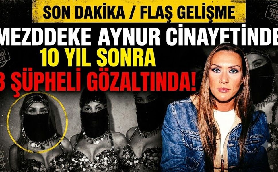 Mezdeke Aynur Cinayetinde 10 Yıl Sonra Flaş Gelişme: 3 Şüpheli Gözaltında!