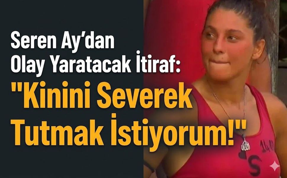 Seren Ay'dan Olay Yaratacak İtiraf: "Kinini Severek Tutmak İstiyorum!"