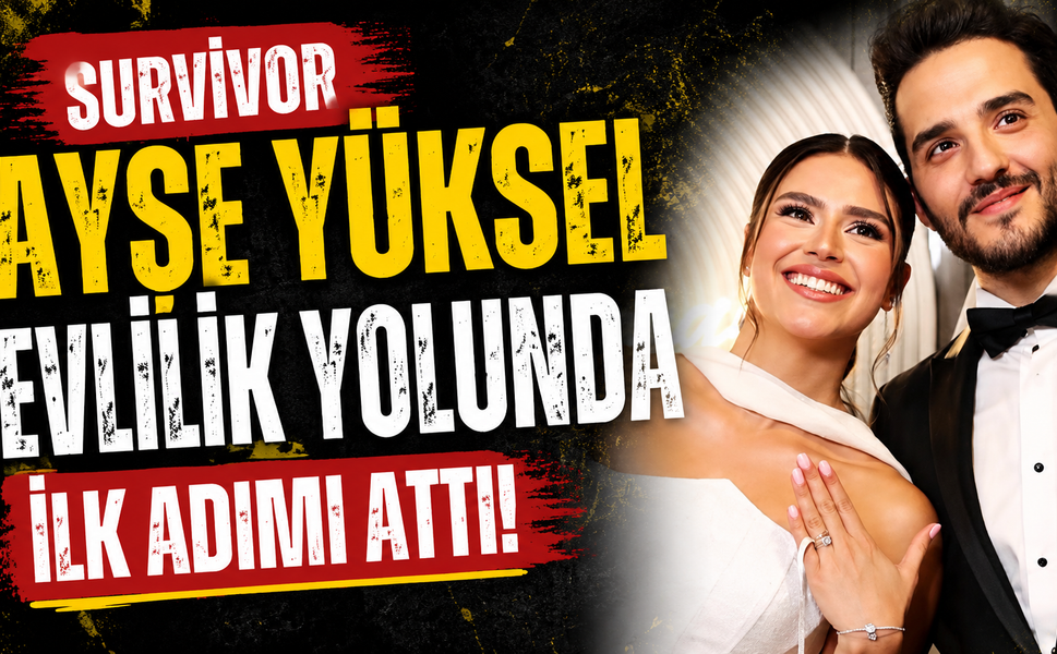 Survivor Ayşe Yüksel Evlilik Yolunda İlk Adımı Attı!