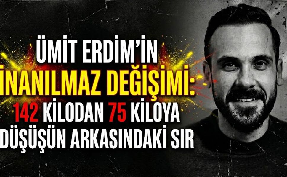 Ümit Erdim'in İnanılmaz Değişimi 142 Kilodan 75 Kiloya Düşüşün Arkasındaki Sır