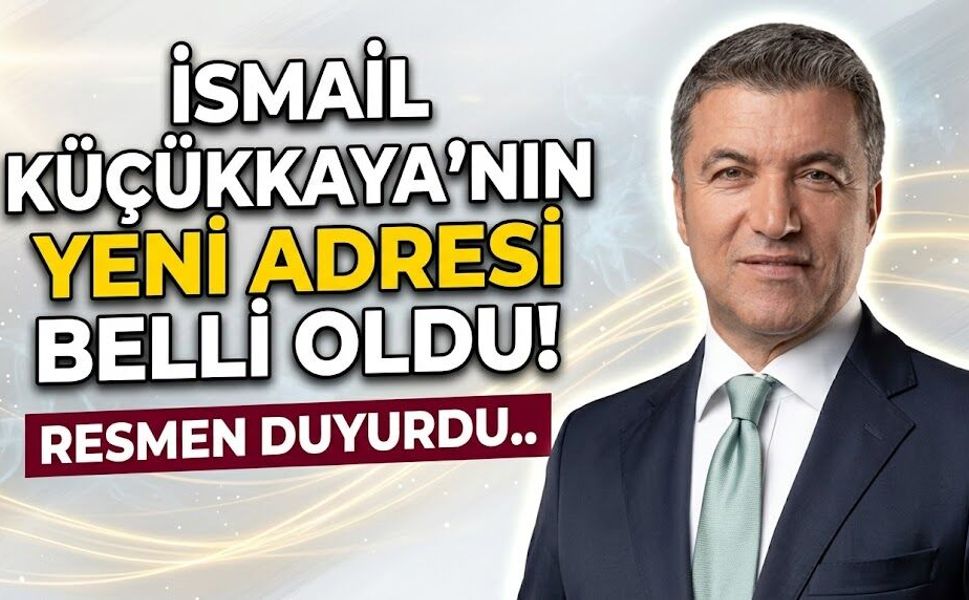 İsmail Küçükkaya'nın Yeni Adresi Belli Oldu! Resmen Duyurdu