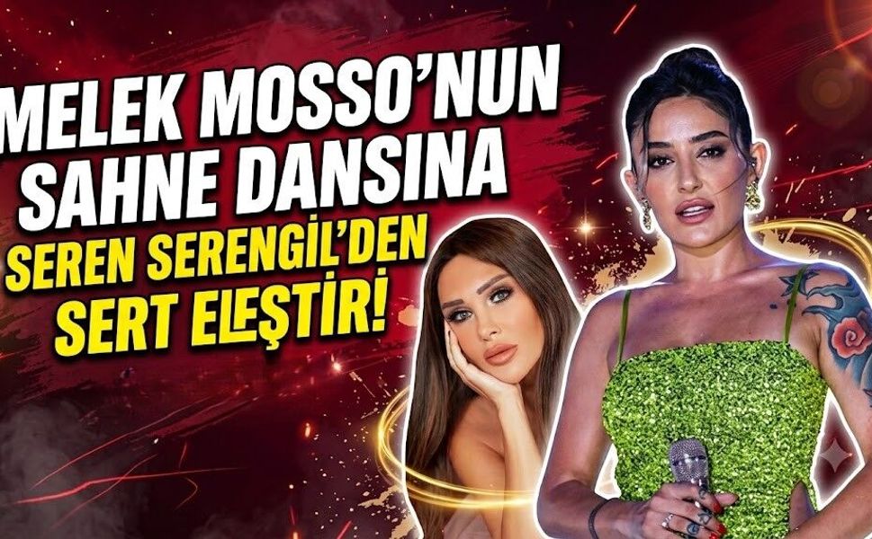 Melek Mosso'nun Sahne Dansına Seren Serengil'den Sert Eleştiri!